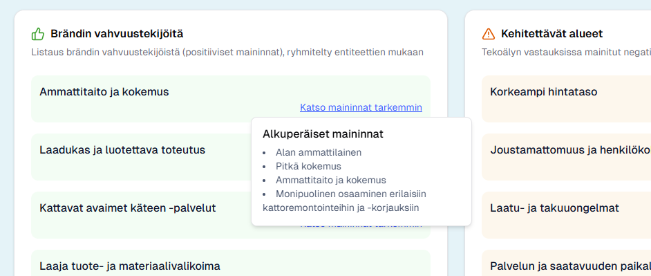 Sentimenttianalyysin tuloksista yksityiskohtainen erittely brändin vahvuustekijöistä sekä kehitettävistä alueista.